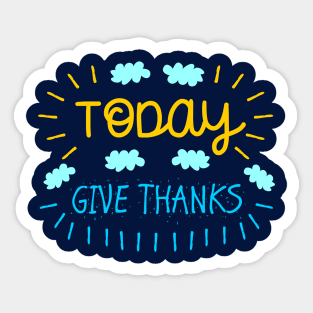 Today Give Thanks Sticker